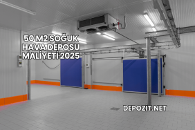 50 m2 Soğuk Hava Deposu Maliyeti 2025