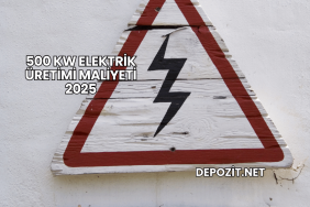 500 kW Elektrik Üretimi Maliyeti 2025