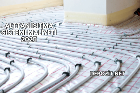 Alttan Isıtma Sistemi Maliyeti 2025