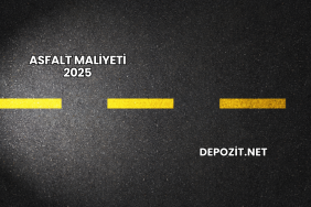 Asfalt Maliyeti 2025