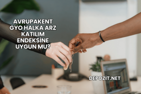Avrupakent GYO Halka Arz Katılım Endeksine Uygun mu?