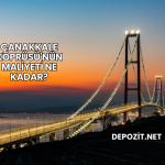 Çanakkale Köprüsü'nün Maliyeti Ne Kadar?