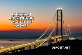 Çanakkale Köprüsü'nün Maliyeti Ne Kadar?