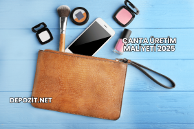 Çanta Üretim Maliyeti 2025