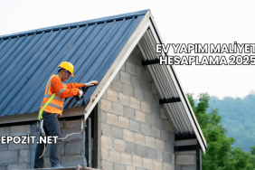 Ev Yapım Maliyeti Hesaplama 2025