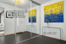 Gardrop Kapağı Değiştirme Maliyeti 2025