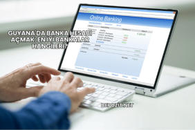 Guyana'da Banka Hesabı Açmak: En İyi Bankalar Hangileri?
