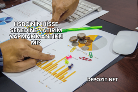 HSBC'nin Hisse Senedine Yatırım Yapmak Mantıklı mı?