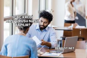 ICBC Kredi Başvurusu Nasıl Yapılır?