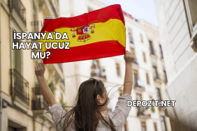 İspanya'da Hayat Ucuz mu?