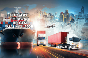 İthalat İhracat Belgesi Maliyeti 2025