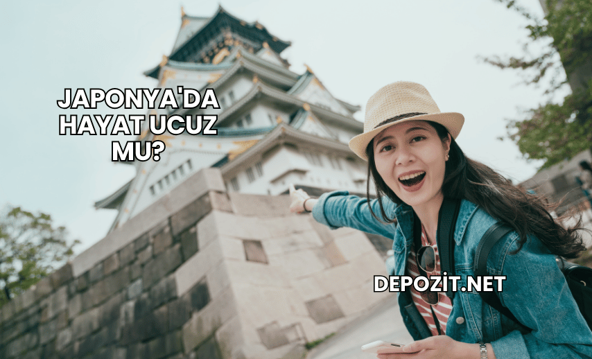 Japonya'da Hayat Ucuz mu?