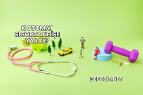K Otomat Sigorta Ne İşe Yarar?