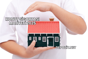 Konut Sigortası Maliyeti 2025
