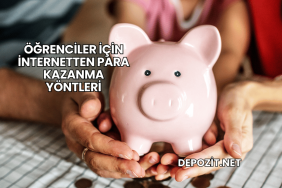 Öğrenciler İçin İnternetten Para Kazanma Yöntleri