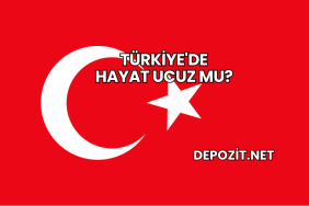 Türkiye'de Hayat Ucuz mu