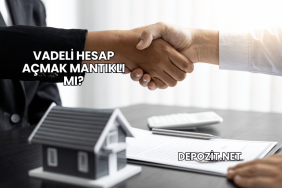 Vadeli Hesap Açmak Mantıklı mı?