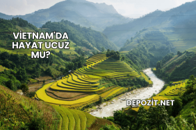 Vietnam'da Hayat Ucuz mu?