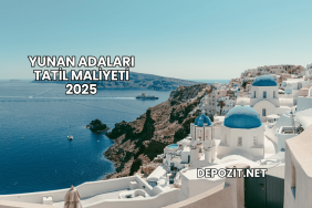 Yunan Adaları Tatil Maliyeti 2025