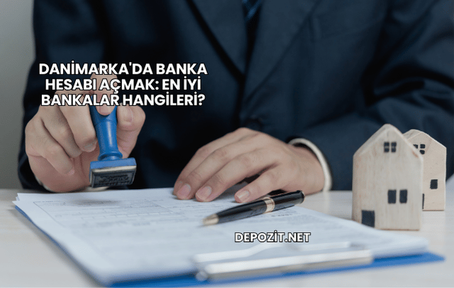 Danimarka'da Banka Hesabı Açmak: En İyi Bankalar Hangileri?