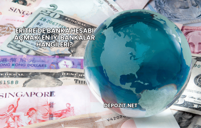 Eritre'de Banka Hesabı Açmak: En İyi Bankalar Hangileri?
