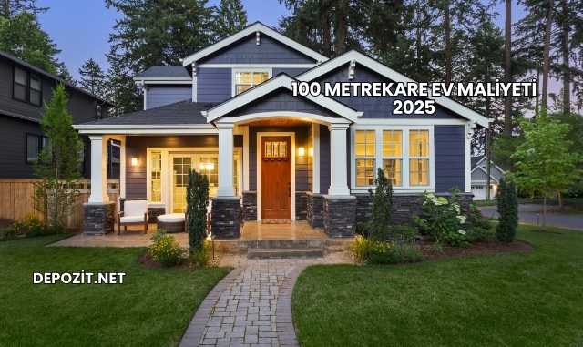 100 Metrekare Ev Maliyeti 2025