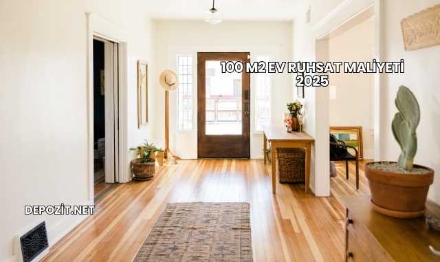 100 m2 Ev Ruhsat Maliyeti 2025