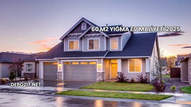 60 m2 Yığma Ev Maliyeti 2025