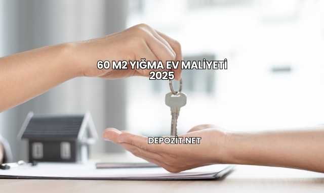 60 m2 Yığma Ev Maliyeti 2025