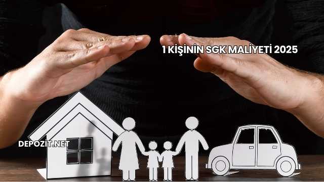 1 Kişinin SGK Maliyeti 2025