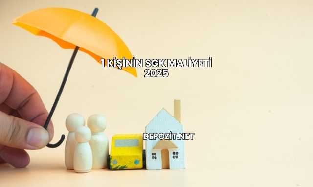 1 Kişinin SGK Maliyeti 2025
