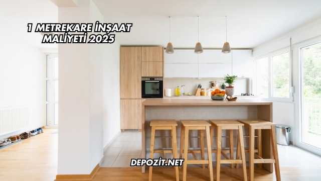 1 Metrekare İnşaat Maliyeti 2025