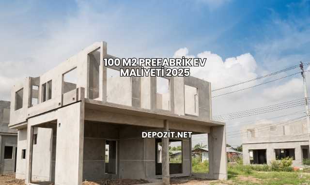 100 m2 Prefabrik Ev Maliyeti 2025