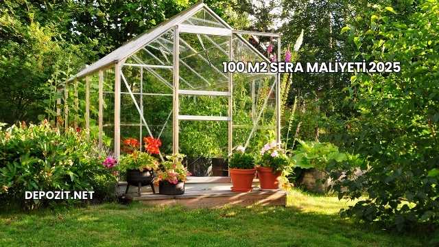 100 m2 Sera Maliyeti 2025