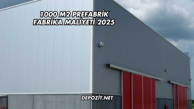 1000 M2 Prefabrik Fabrika Maliyeti 2025