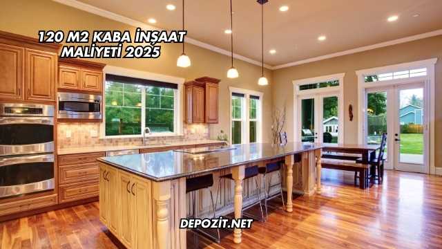 120 M2 Kaba İnşaat Maliyeti 2025