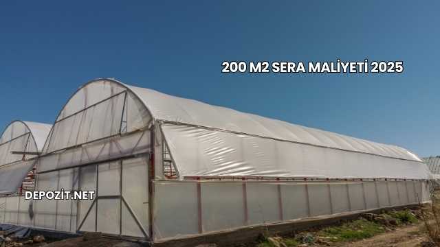 200 m2 Sera Maliyeti 2025