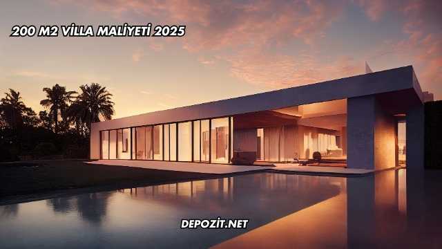 200 m2 Villa Maliyeti 2025