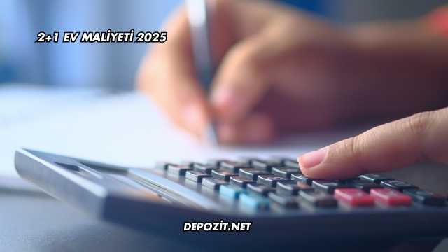2+1 Ev Maliyeti 2025