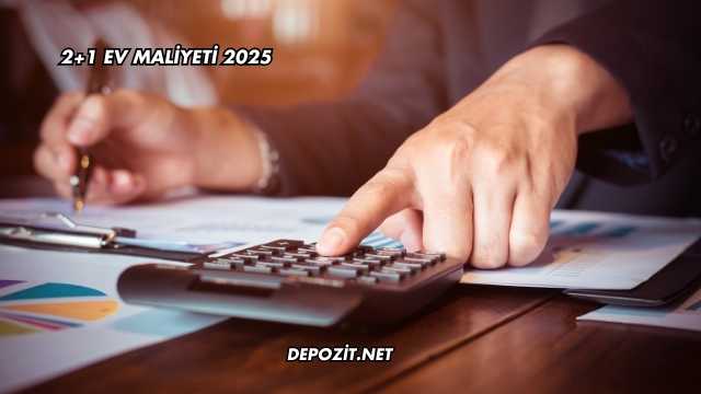2+1 Ev Maliyeti 2025