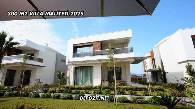 300 m2 Villa Maliyeti 2025
