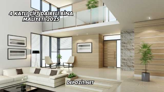 4 Katlı Çift Daireli Bina Maliyeti 2025