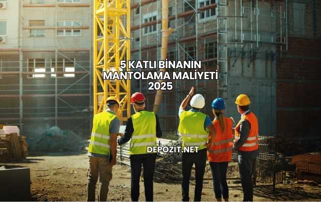 5 Katlı Binanın Mantolama Maliyeti 2025