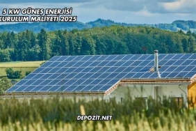 5 Kw Güneş Enerjisi Kurulum Maliyeti 2025