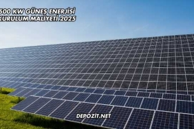 500 kW Güneş Enerjisi Kurulum Maliyeti 2025