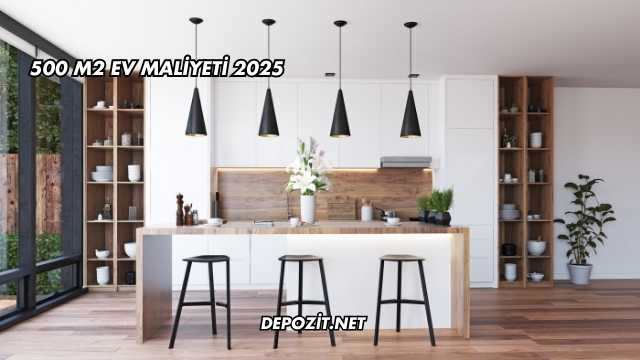500 m2 Ev Maliyeti 2025