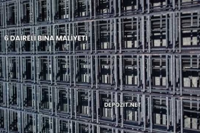 6 Daireli Bina Maliyeti