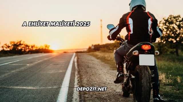 A Ehliyet Maliyeti 2025