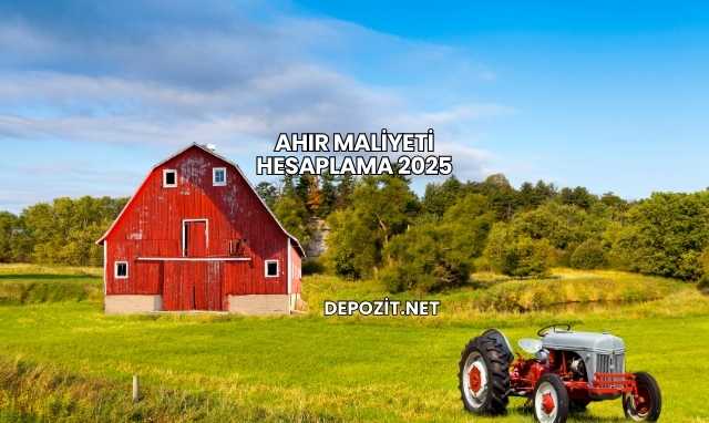 Ahır Maliyeti Hesaplama 2025