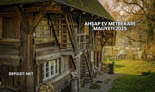 Ahşap Ev Metrekare Maliyeti 2025